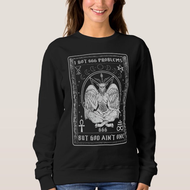 Sweatshirt J'ai 666 problèmes, je suis gothique, Baphomet Sat (Devant)