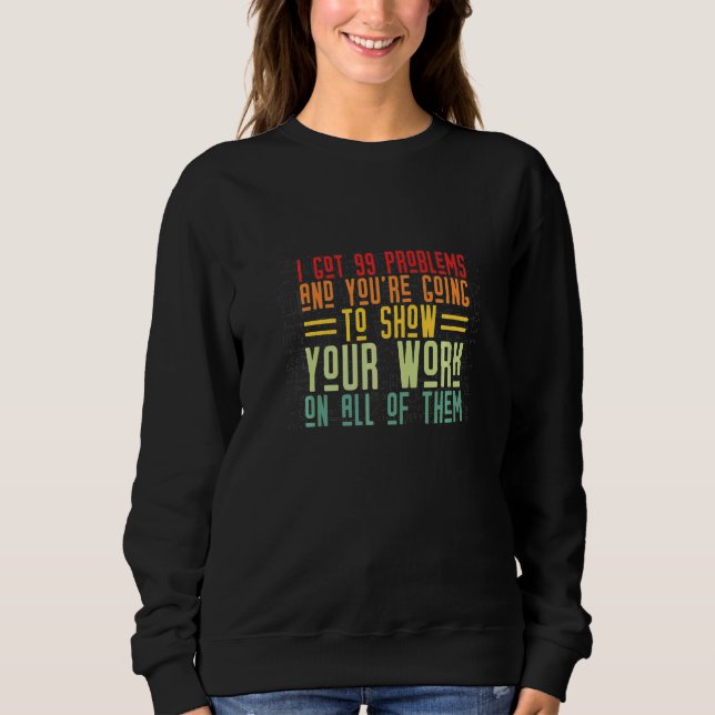 Sweatshirt J'ai 99 problèmes  Devoirs des enfants Sciences Ma (Devant)