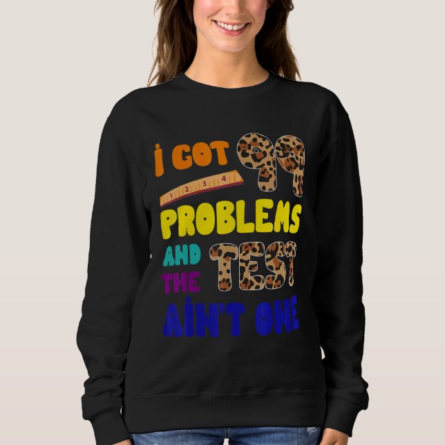 Sweatshirt J'Ai 99 Problèmes Test Day Leopard Student Teache (Devant)