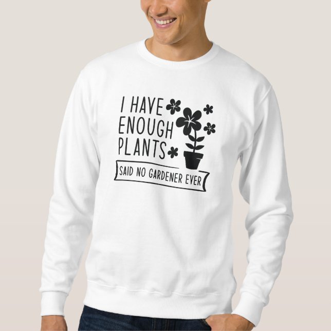 Sweatshirt J'Ai Assez De Plantes (Devant)