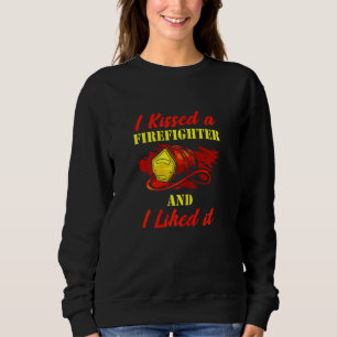 Sweatshirt J'Ai Baisé Un Pompier Et J'Ai Aimé Le Feu.