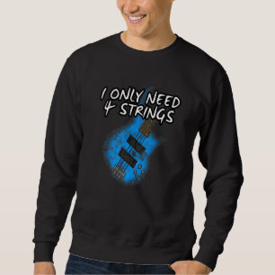Sweatshirt J'Ai Besoin De 4 Chaînes Basse Guitare Baid Musici