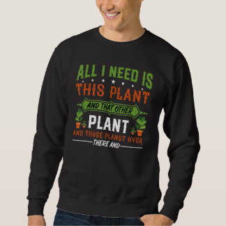 Sweatshirt J'ai besoin de ce jardinier Plante Plante