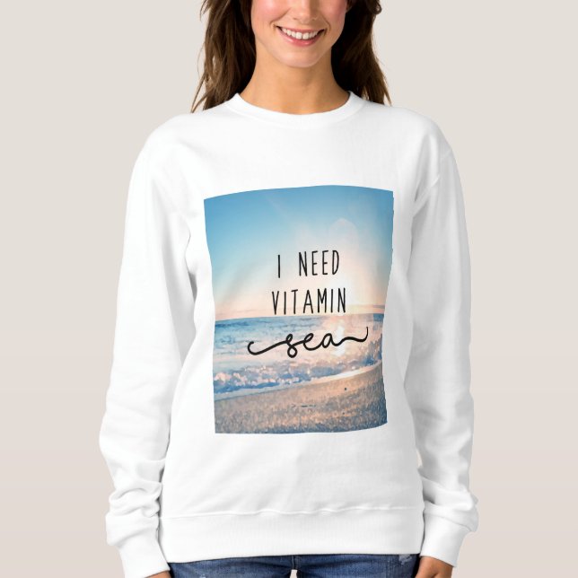 Sweatshirt J'ai besoin de la mer de vitamine (Devant)