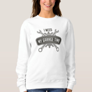 Sweatshirt J'ai besoin de mon temps de garage