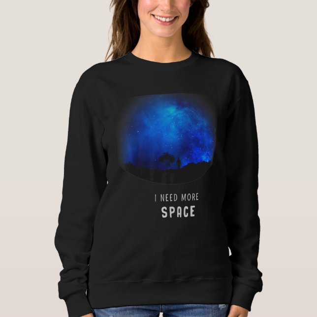 Sweatshirt J'Ai Besoin De Plus D'Astronomie Spatiale Galaxy P (Devant)