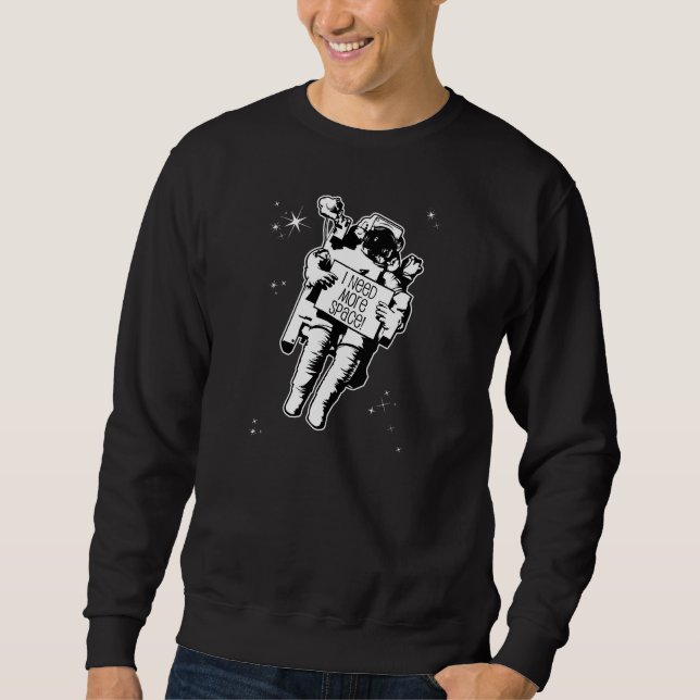 Sweatshirt J'ai besoin de plus d'espace ! (Devant)
