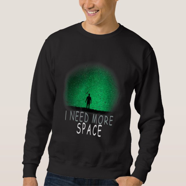 Sweatshirt J'ai Besoin De Plus D'espace Astronaute Planète Sy (Devant)