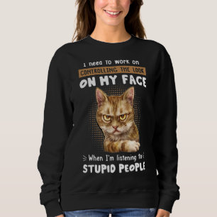Sweatshirt J'Ai Besoin De Travailler À Contrôler Le Regard Su
