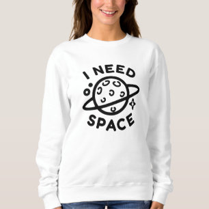 Sweatshirt J'ai besoin d'espace
