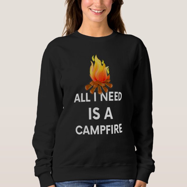 Sweatshirt J'ai besoin d'un feu de camp tout (Devant)
