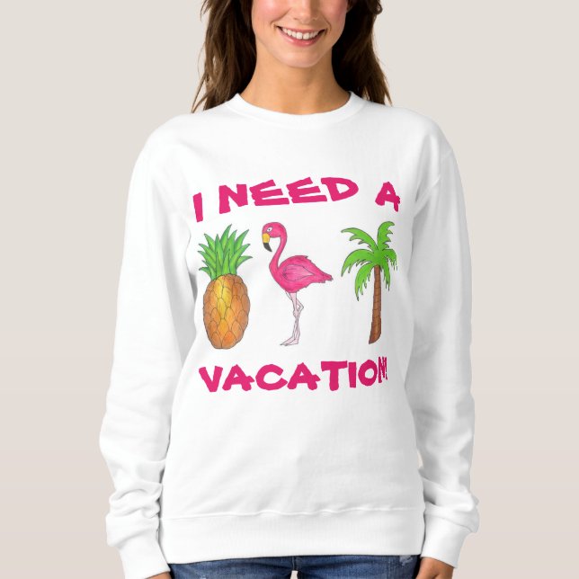Sweatshirt J'Ai Besoin D'Un Flamant rose De Vacances Ananas P (Devant)