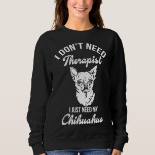 Sweatshirt J'Ai Besoin D'Un Thérapeutique, J'Ai Juste Besoin