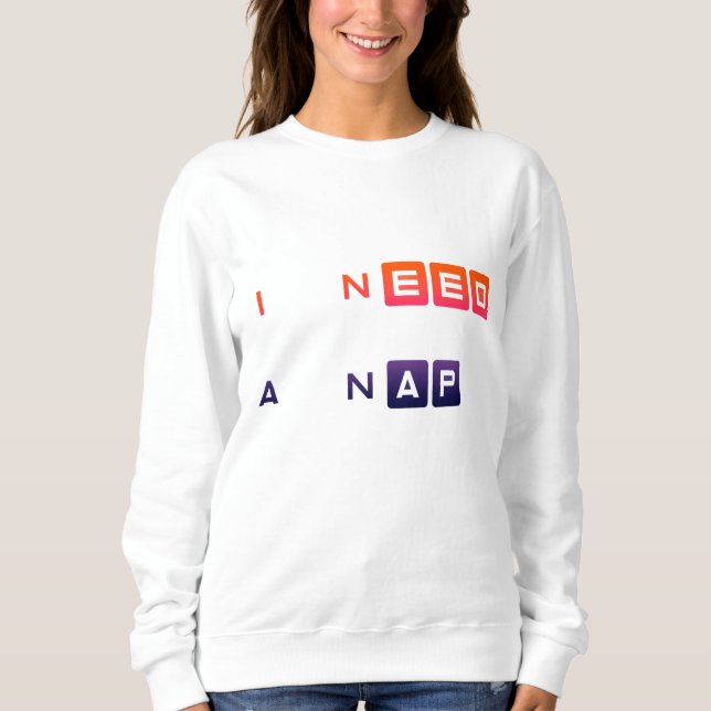 Sweatshirt J'ai Besoin D'une Sieste Création De Typographie D (Devant)