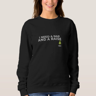 Sweatshirt J'ai Besoin d'une Sieste et d'une Augmentation - C