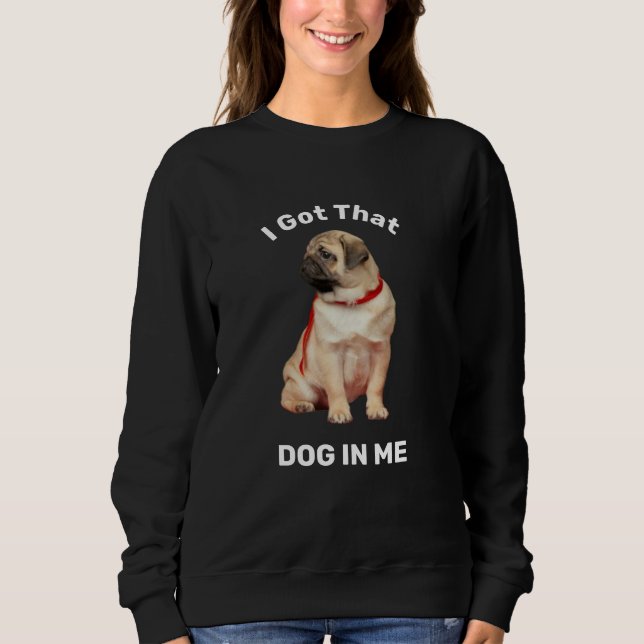 Sweatshirt J'Ai Ce Chien En Moi (Devant)