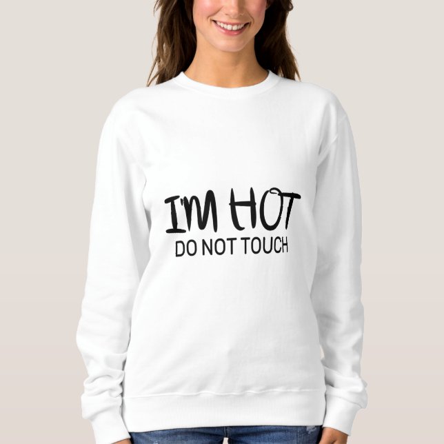 Sweatshirt J'ai chaud Ne touchez pas (Devant)