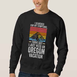 Sweatshirt J'ai cherché symptômes Oregon Amérique USA Oregon