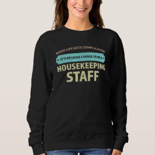 Sweatshirt J'Ai Choisi D'Être Un Employé De Ménage