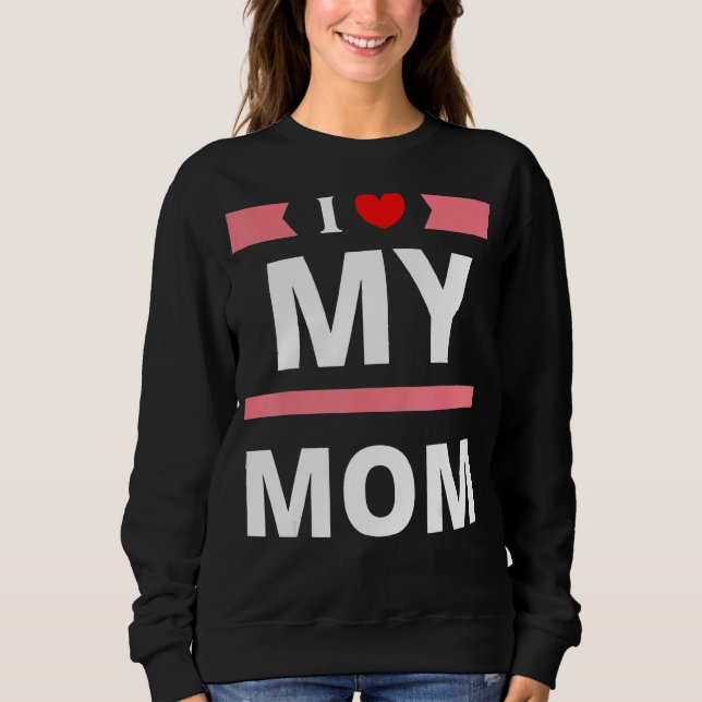 Sweatshirt J'ai coeur ma mère aime ma mère Joyeuse fête des m (Devant)