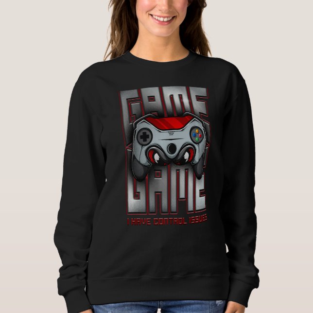 Sweatshirt J'Ai Contrôle Problèmes Contrôleur Funny Gamer Ret (Devant)