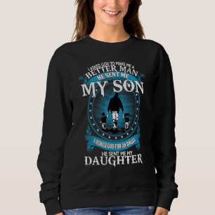Sweatshirt J'Ai Demandé À Dieu De Me Faire Un Homme Meilleur