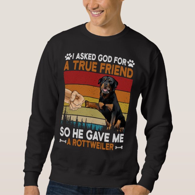 Sweatshirt J'Ai Demandé À Dieu Un Véritable Ami, Alors Il M'A (Devant)
