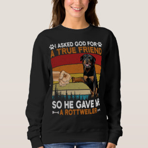 Sweatshirt J'Ai Demandé À Dieu Un Véritable Ami, Alors Il M'A