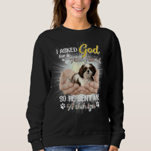 Sweatshirt J'Ai Demandé À Dieu Un Véritable Ami Pour Qu'Il M'
