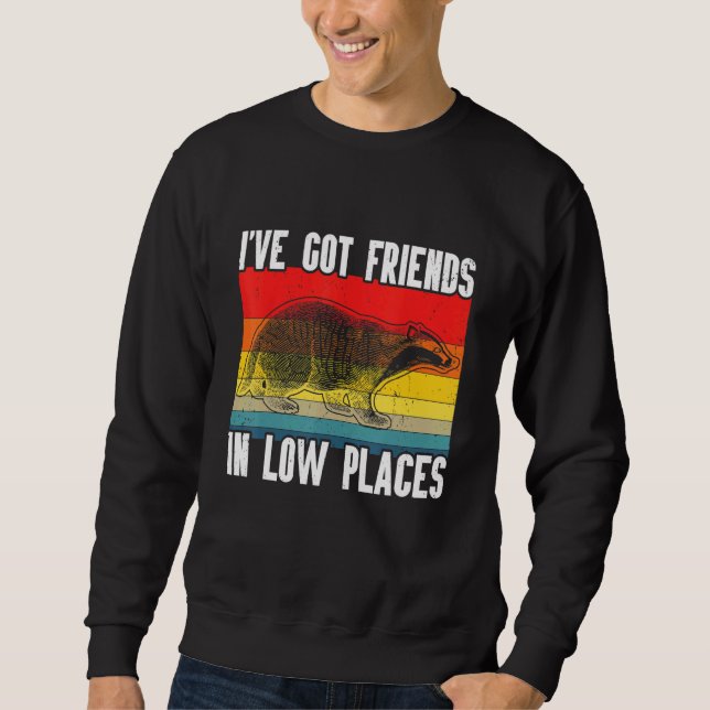 Sweatshirt J'ai des amis dans les bas endroits blaireau anima (Devant)