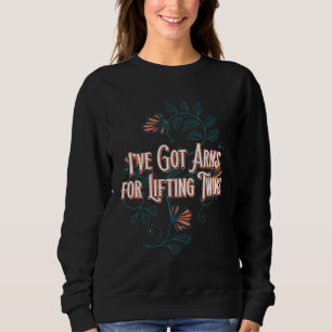 Sweatshirt J'ai des bras pour soulever des jumeaux maman bébé