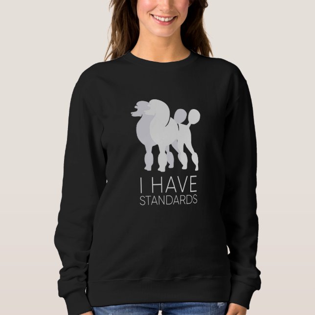 Sweatshirt J'Ai Des Normes Funny Standard Poodle Chien K9 (Devant)