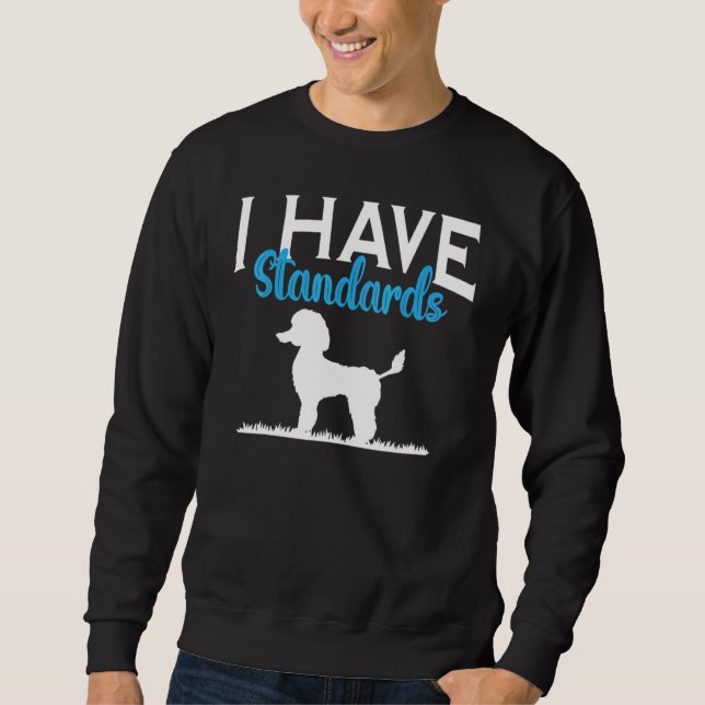 Sweatshirt J'ai des standards Poodle Chien (Devant)