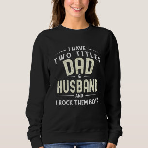 Sweatshirt J'Ai Deux Titiles Papa Et Mari Et Je Les Frappe