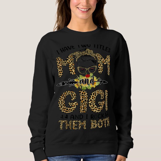 Sweatshirt J'Ai Deux Titres Maman Et Gigi Messy Bun Mère (Devant)