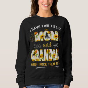 Sweatshirt J'Ai Deux Titres, Maman Et Grand-Mère, Et Je Les R