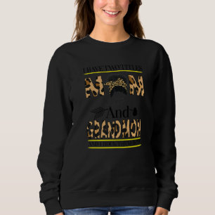 Sweatshirt J'Ai Deux Titres Maman Et Grand-Mère Et Je Les Roc