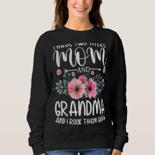 Sweatshirt J'Ai Deux Titres Maman Et Grand-Mère Floral Fier M