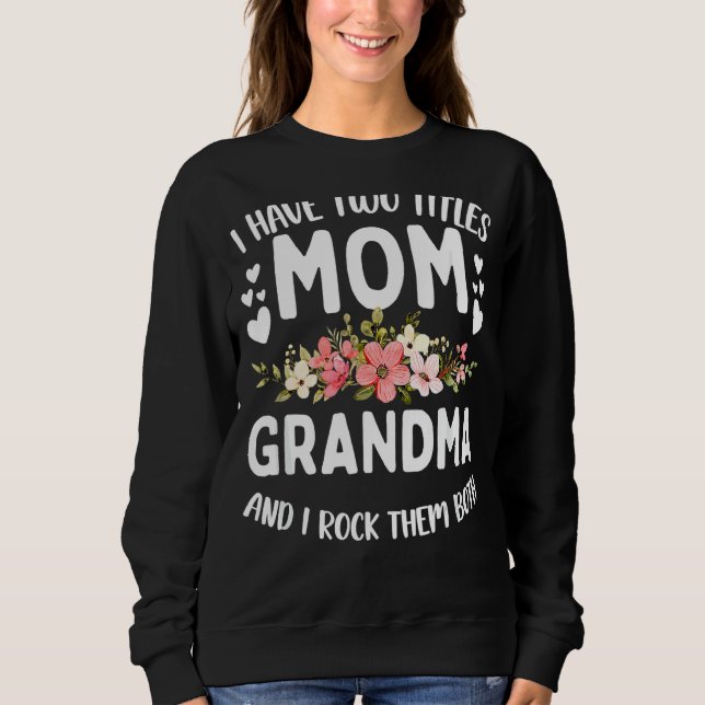 Sweatshirt J'Ai Deux Titres Maman Et Grand-Mère Meilleure Gra (Devant)