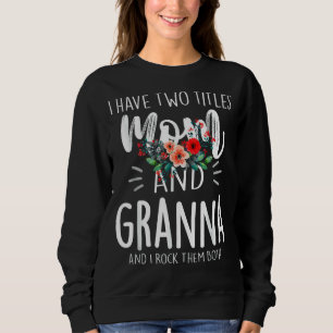 Sweatshirt J'Ai Deux Titres Maman Et Granna Je Les Roche Tous