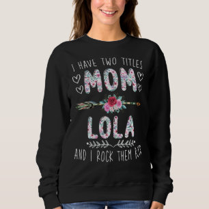 Sweatshirt J'Ai Deux Titres Maman Et Lola Mothers Day
