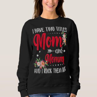 Sweatshirt J'Ai Deux Titres Maman Et Maman Meilleure Maman Mè