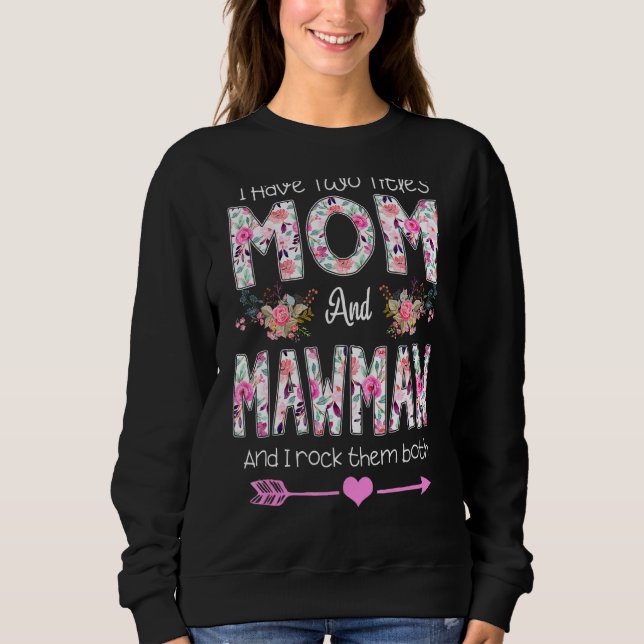 Sweatshirt J'Ai Deux Titres Maman Et Mawmaw Floral Mères Da (Devant)