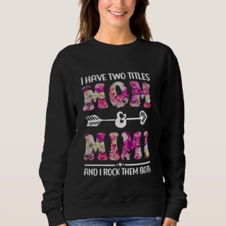 Sweatshirt J'Ai Deux Titres Maman Et Mimi Floral Funny Mother