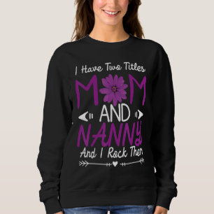 Sweatshirt J'ai deux titres Maman et Nanny Graphic Mère's