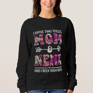 Sweatshirt J'Ai Deux Titres Maman Et Nene Floral Funny Mother