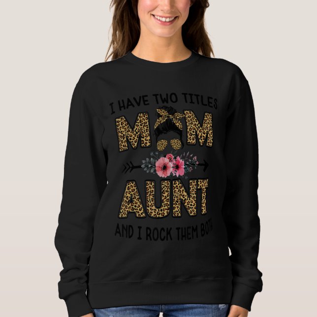 Sweatshirt J'Ai Deux Titres Maman Et Tante Leopard Pour Les F (Devant)