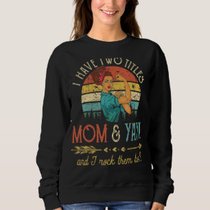 Sweatshirt J'Ai Deux Titres Maman Et Yaya Femmes Décor Vintag