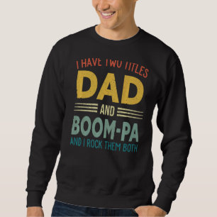 Sweatshirt J'Ai Deux Titres Papa Et Boom Pa Pères Vintages