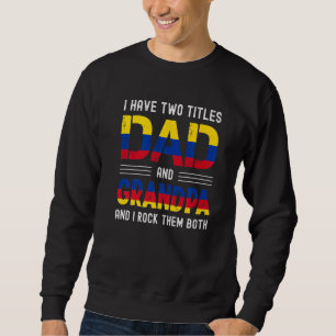 Sweatshirt J'Ai Deux Titres Papa Et Grand-Père Colombiens Hom